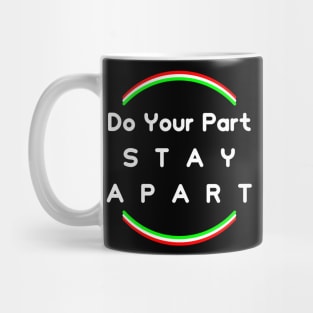 Do Your Part , Stay Apart (support Italy) Mug